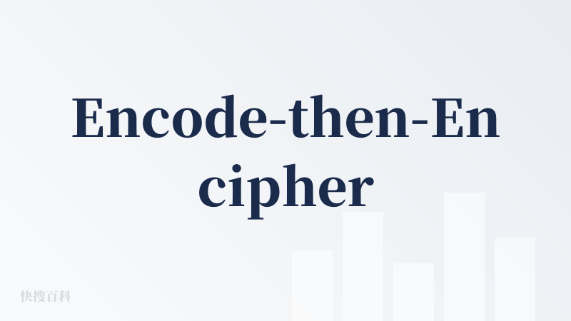 Encode-then-Encipher